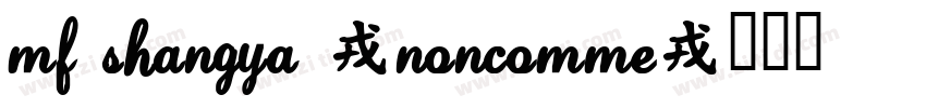 MF ShangYa (Noncomme字体转换